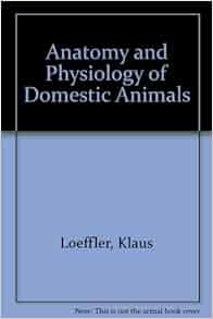 Anatomy and Physiology of Domestic Animals Wiley