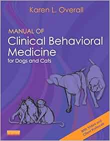 Manual of clinical behavioral medicine for dogs and cats